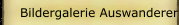 Bildergalerie Auswanderer